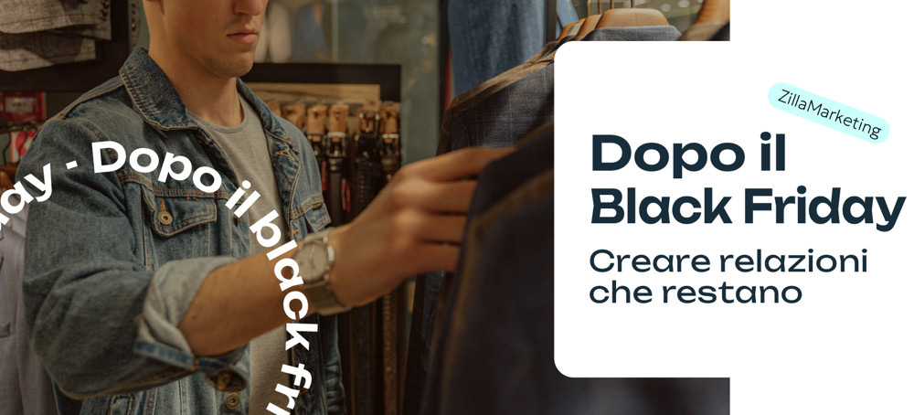 Come mantenere viva la relazione con i clienti dopo il Black Friday