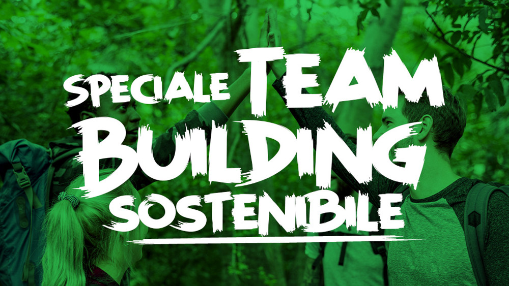 Sostenibilità e Team Building: Costruire un Team Rispettando l’Ambiente
