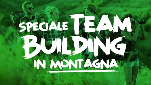 Team Building e Natura: Idee per una Giornata Indimenticabile in Montagna