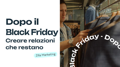 Come mantenere viva la relazione con i clienti dopo il Black Friday